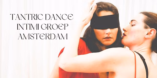 Tantric Dance Intimi Amsterdam - INTRO DAG