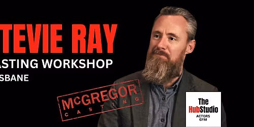 SATURDAY 13th June: Stevie Ray Casting Masterclass BRISBANE