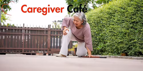 January Caregiver Cafe - Staying on Your Feet
