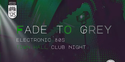 Fade to Grey - Town Hall Club Night