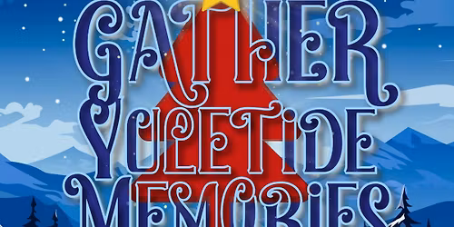 Gather Yuletide Memories Christmas Concert