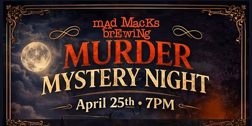 Mad Macks Brewing M**der Mystery Night
