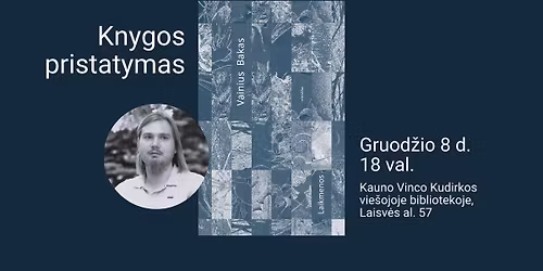 Vainiaus Bako knygos \u201eLaikmenos\u201c pristatymas