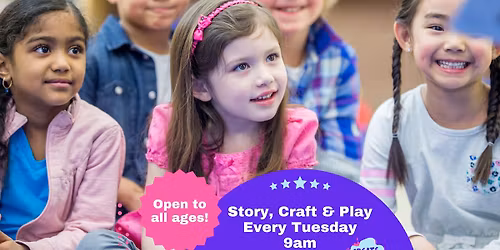 Storytime, Craft & Open Play!