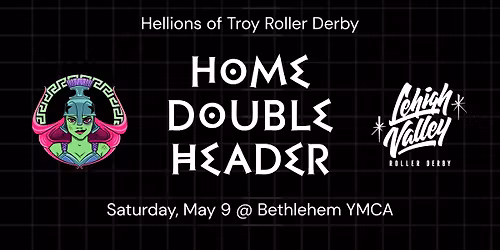 DOUBLE HEADER: Hellions of Troy vs. Lehigh Valley Roller Derby
