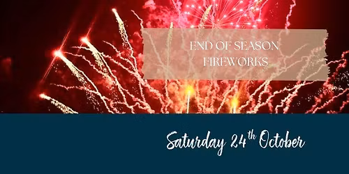 END OF SEASON FIREWORKS - Customers Only
