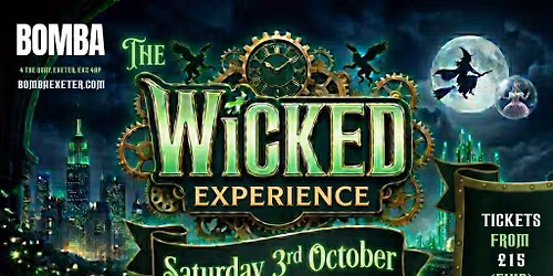 The WICKED EXPERIENCE | 03.10.26 | Bomba Exeter