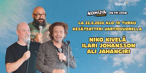 Komediafestivaali On The Road: Ali Jahangiri, Ilari Johansson ja Niko Kivel\u00e4 (K16)