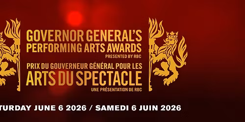 2026 Governor General's Performing Arts Awards-Prix du Gouverneur g\u00e9n\u00e9ral pour les arts du spectacle