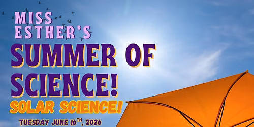 Miss Esther's Summer of Science Series: SOLAR SCIENCE!