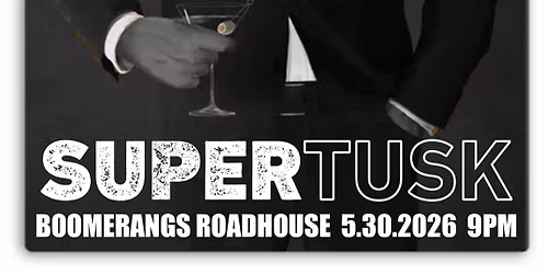 Supertusk @ Boomerangs Roadhosue 