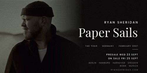 RYAN SHERIDAN - The Paper Sails Tour - Berlin, Frannz Club