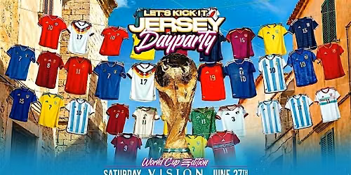 LET\u2019S KICK IT JERSEY DAYPARTY: WORLD CUP EDITION