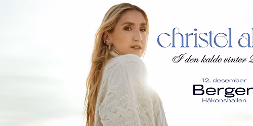 Christel Alsos \/\/ H\u00e5konshallen \u2013 UTSOLGT