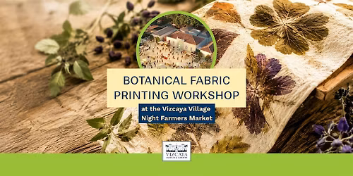 Botanical Fabric Printing & Eco-Dye Workshop  | Agriculture Nights Workshop