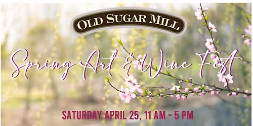 Old Sugar Mill Spring Art & Wine Fest