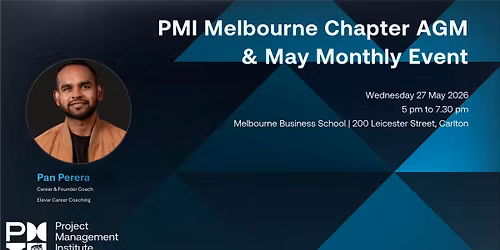 PMI Melbourne Chapter AGM & May Monthly Hybrid Event