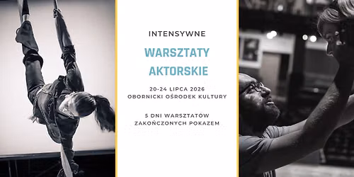 INTENSYWNE WARSZTATY AKTORSKIE ZAKO\u0143CZONE POKAZEM