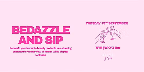 BEDAZZLE AND SIP | for the girlies