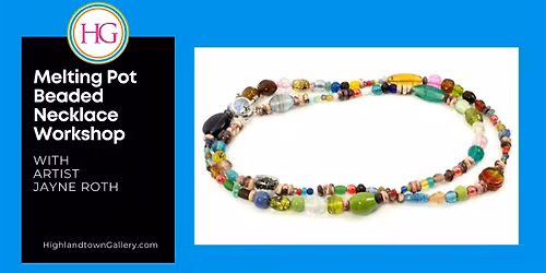 Melting Pot Beaded Necklace Workshop with Jayne Roth