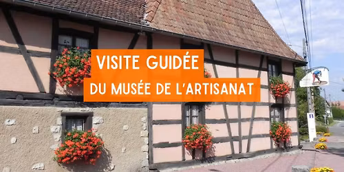 Visite guid\u00e9e du Mus\u00e9e de l'Artisanat (r\u00e9servation obligatoire !)