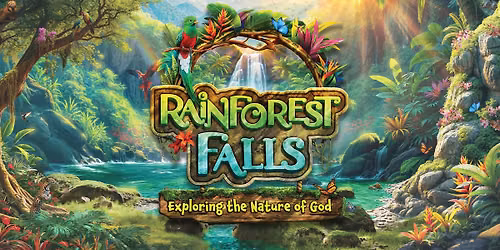 "Rainforest Falls" Vacation Bible School