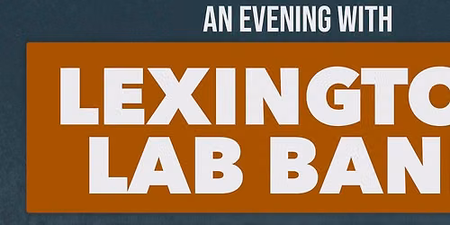 An Evening with the Lexington Lab Band