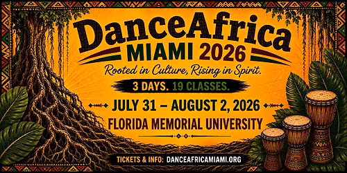 DanceAfrica Miami 2026- Rooted in Culture, Rising in Spirit!
