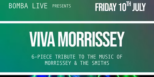 Bomba Live: VIVA MORRISSEY (The Smiths tribute) | 10.07.26 | Exeter