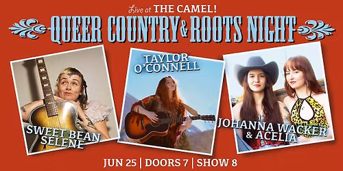 Queer Country & Roots Night at The Camel: Johanna Wacker & Acelia, Sweet Bean Selene, Taylor O'Conne
