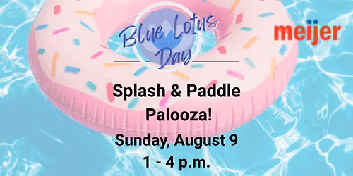 Blue Lotus Day - Splash & Paddle Palooza! 