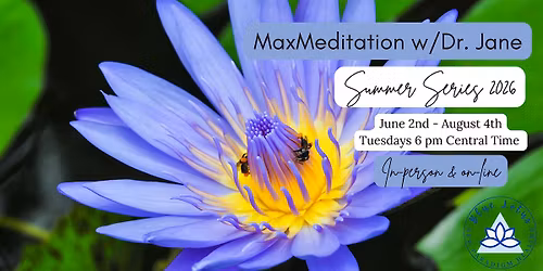 MaxMeditation Summer 2026 Meditation Series