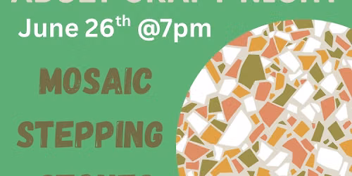 Adult Craft Night: Mosaic Stepping Stones