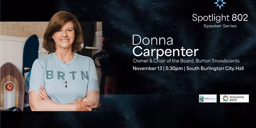 Spotlight 802 - Donna Carpenter, Owner & Chair of the Board, Burton Snowboards