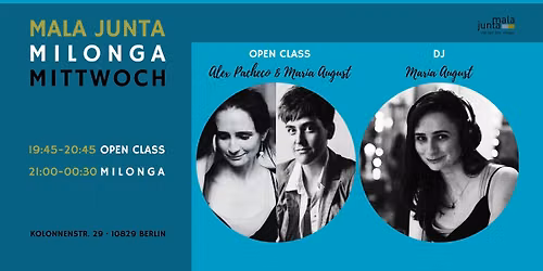 Mala Junta Milonga Mittwoch \/ OPEN CLASS Alex Pacheco & Maria August \/ DJ Maria August