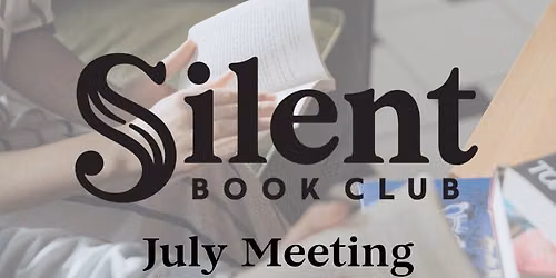 Additional!! July Silent Book Club - HDG Meetup! \ud83e\udd73\ud83d\udcda 