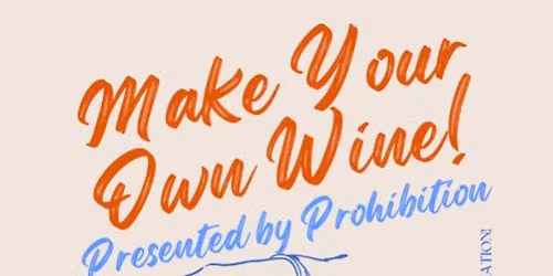 Make Your Own Wine with Prohibition