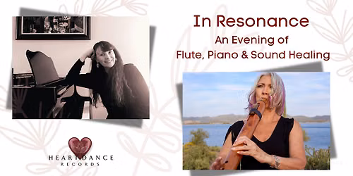 In Resonance - An Evening of Flute, Piano & Sound Healing