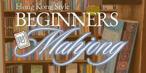 Beginners Hong Kong Style Mahjong class