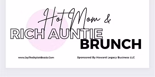 Hot Mom & Rich Auntie Brunch