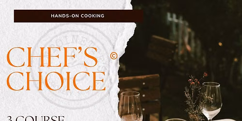 Chef's Choice - Easy Entertaining 3 course dinner 