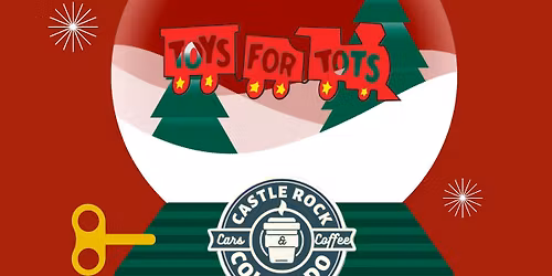 *WINTER HOURS* 3rd Annual Castle Rock Cars and Coffee Toy Drive
