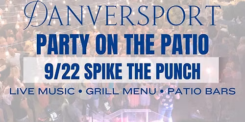 Party on the Patio -9\/22 SPIKE THE PUNCH
