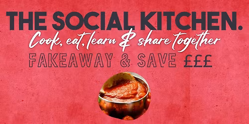 DMU Kitchen Social - Fakeaway & Save \u00a3\u00a3\u00a3
