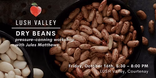 Pressure Canning Dry Beans: Community Kitchen with Jules Matthews