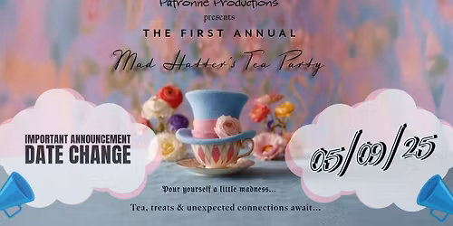 The First Annual Mad Hatter's Tea Party