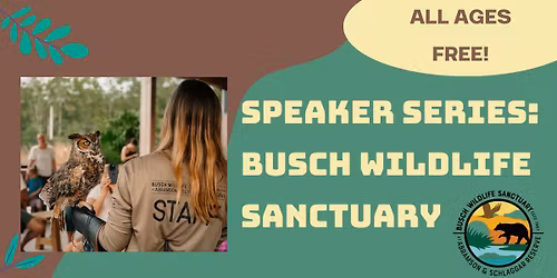 Speaker Series: Busch Wildlife Sanctuary