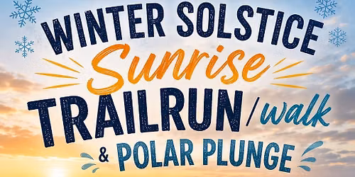 WINTER SOLTICE TRAILRUN\/WALK & POLAR PLUNGE