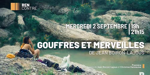 [Premi\u00e8re] GOUFFRES ET MERVEILLES de Jean Boiron-Lajous | En sa pr\u00e9sence et Christine Dancausse