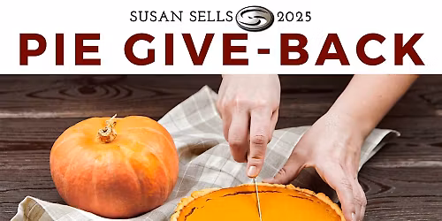 Susan Sells PIE GIVE-BACK - 14th Annual - Pie + Food Donations